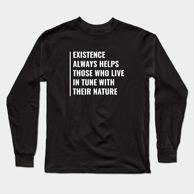 Tune With Your Nature. Existence Quote Long Sleeve T-Shirt by kamodan